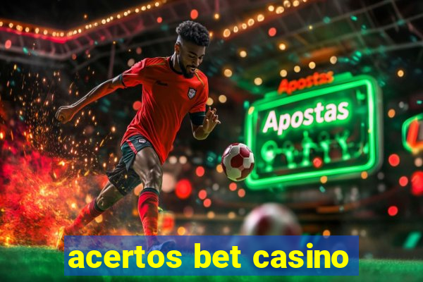 acertos bet casino